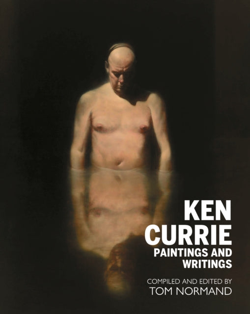 Book cover of: Ken Currie. By: NORMAND, TOM