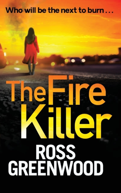 Book cover of: The Fire Killer. By: Ross Greenwood