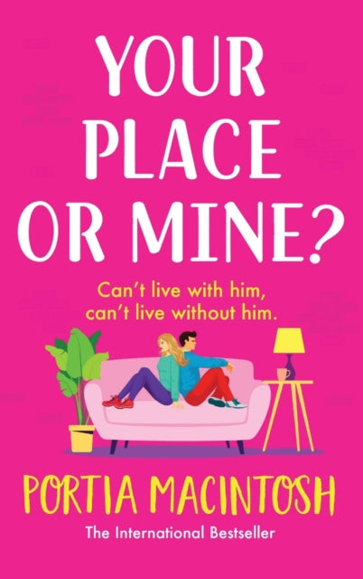 Book cover of: Your Place or Mine?. By: Portia MacIntosh