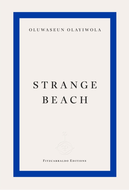Strange Beach 9781804271551 Oluwaseun Olayiwola