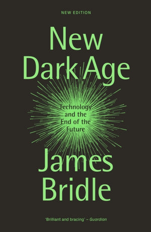 New Dark Age, Technology and the End of the Future