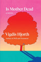 Is Mother Dead 9781804291849 Vigdis Hjorth