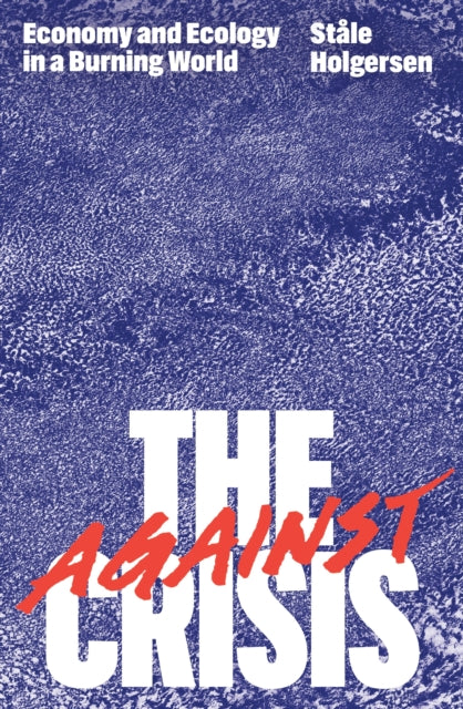 Book cover of: Against the Crisis