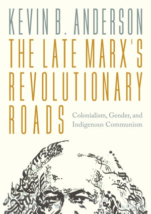 The Late Marx’s Revolutionary Roads