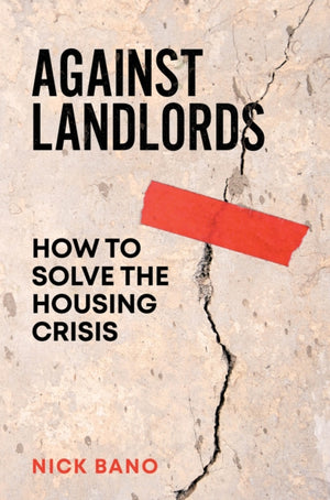 Against Landlords, How to Solve the Housing Crisis