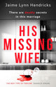 Book cover of: His Missing Wife. By: Jaime Lynn Hendricks