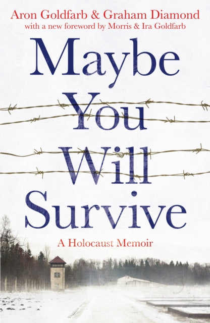 Book cover of: Maybe You Will Survive. By: Aron Goldfarb