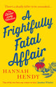 Book cover of: Frightfully Fatal Affair. By: Hannah Hendy
