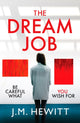 Dream Job, A gripping and chilling psychological thriller 9781804365090 J. M. Hewitt