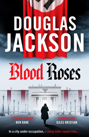 Blood Roses, Introducing 'the natural heir to Kerr's Bernie Gunther'