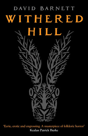 Withered Hill, A dark and unsettling British folk horror novel