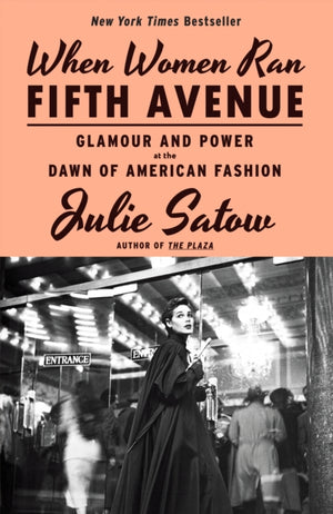 When Women Ran Fifth Avenue, Glamour and Power at the Dawn of American Fashion