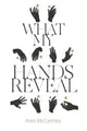 Book cover of: What My Hands Reveal