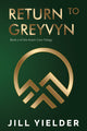 Book cover of: Return to Greyvyn. By: Jill Yielder