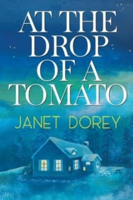 Book cover of: At The Drop of a Tomato