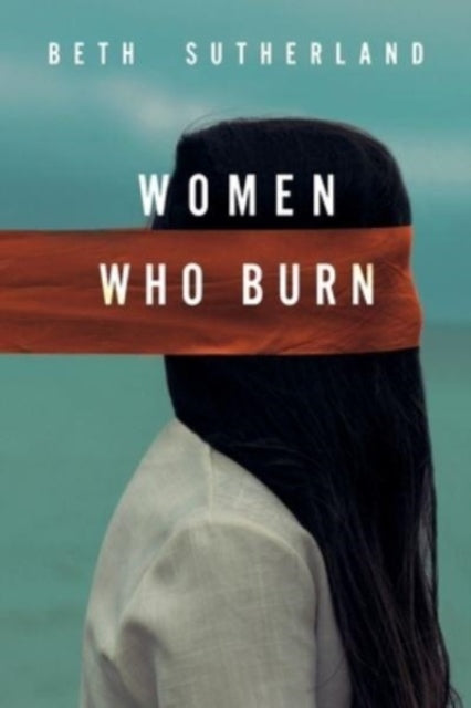 Book cover of: Women Who Burn. By: Beth Sutherland