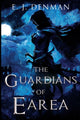 Book cover of: Guardians of Earea. By: E. J. Denman