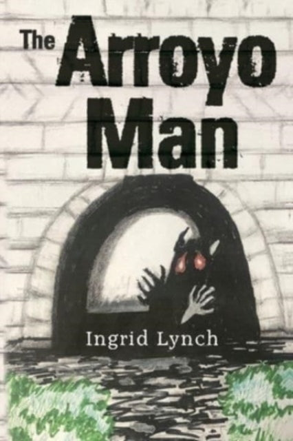 Book cover of: Arroyo Man. By: Ingrid Lynch