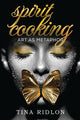 Book cover of: Spirit Cooking: Art as Metaphor. By: Tina Ridlon