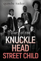 Book cover of: Diary of the Knuckle Head Street Child. By: Quinche Tucker
