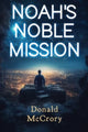 Book cover of: Noah's Noble Mission