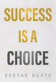 Book cover of: Success is a Choice