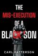 Book cover of: Mis-Execution of a Black Son