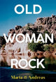Book cover of: Old Woman Rock. By: Maria Andreas