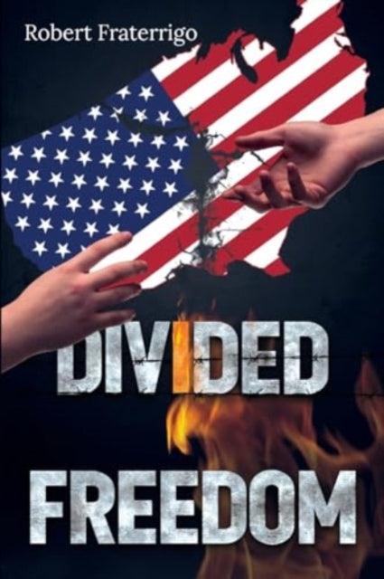 Book cover of: Divided Freedom. By: Robert Fraterrigo