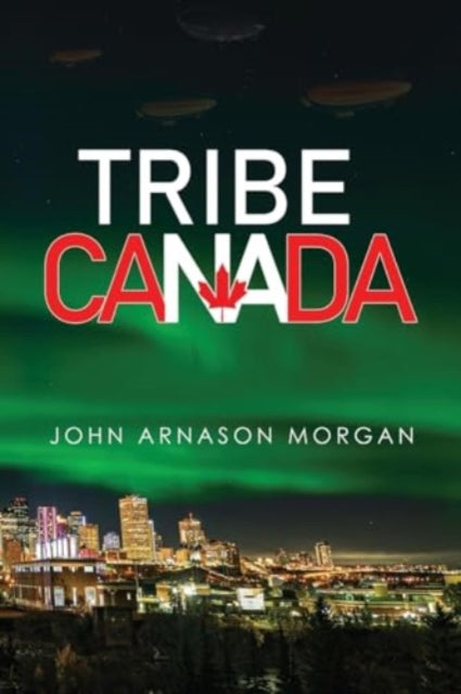 Book cover of: Tribe Canada. By: John Arnason Morgan