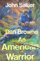 Book cover of: Dan Browne - An American Warrior. By: John Salter