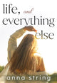 Book cover of: Life, and Everything Else