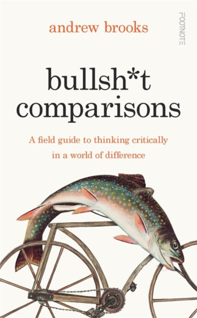 Book cover of: Bullsh*t Comparisons. By: Andrew Brooks