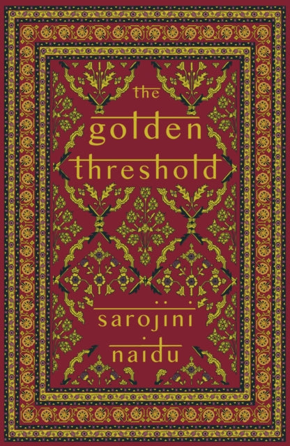 Book cover of: Golden Threshold. By: Sarojini Naidu