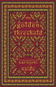 Book cover of: Golden Threshold. By: Sarojini Naidu