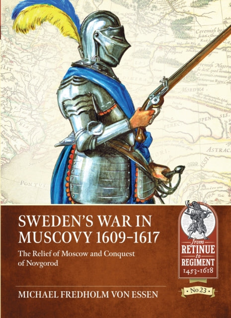 Book cover of: Sweden’s War in Muscovy 1609-1617. By: Michael Fredholm von Essen