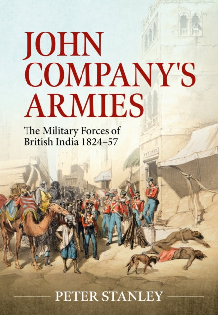Book cover of: John Company's Armies. By: Peter Stanley