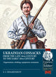Ukrainian Cossacks late 16th - early 18th century, Organisation, clothing, equipment, armament 9781804514467 Sergey Shemenkov