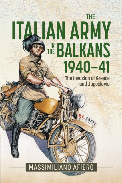 Book cover of: The Italian Army in the Balkans 1940-41. By: Massimiliano Afiero