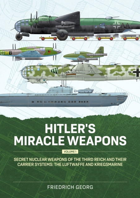 Book cover of: Hitler's Miracle Weapons Volume 1. By: Friedrich Georg