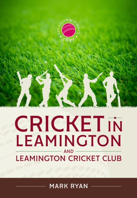 Book cover of: Cricket in Leamington and Leamington Cricket Club