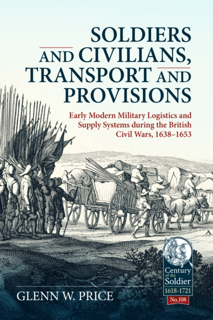 Book cover of: Soldiers and Civilians, Transport and Provisions