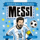 Book cover of: Football Stories: Messi