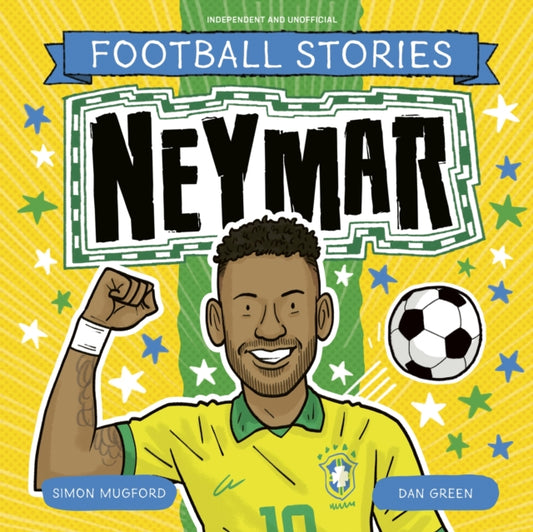 Book cover of: Football Stories: Neymar. By: Simon Mugford