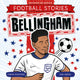 Book cover of: Football Stories: Bellingham