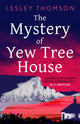 Mystery of Yew Tree House, The gripping, must-read psychological procedural set during WWII for fans of Elly Griffiths 9781804546185 Lesley Thomson