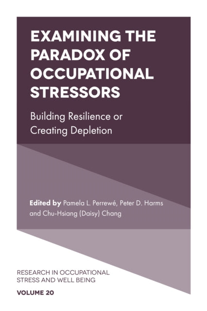 Book cover of: Examining the Paradox of Occupational Stressors. By: Pamela L. Perrewé
