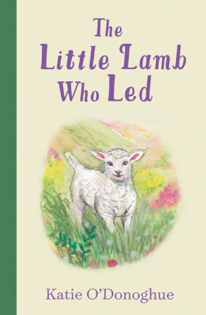 Book cover of: Little Lamb Who Led. By: Katie O'Donoghue