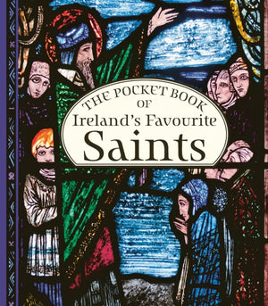 The Pocket Book of Ireland's Favourite Saints