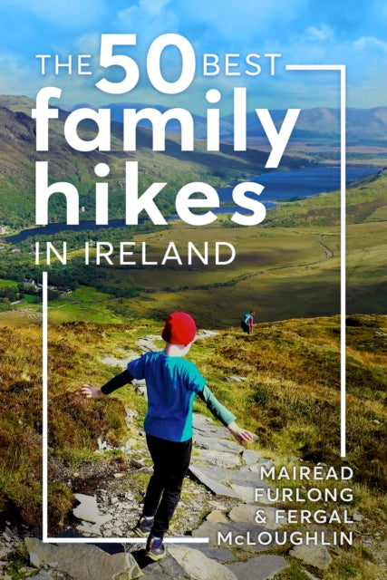 50 Best Family Hikes in Ireland 9781804583159 Mairéad Furlong